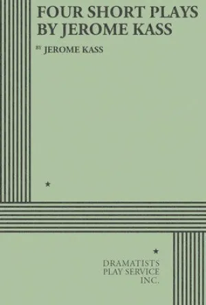 FOUR SHORT PLAYS BY JEROME KASS