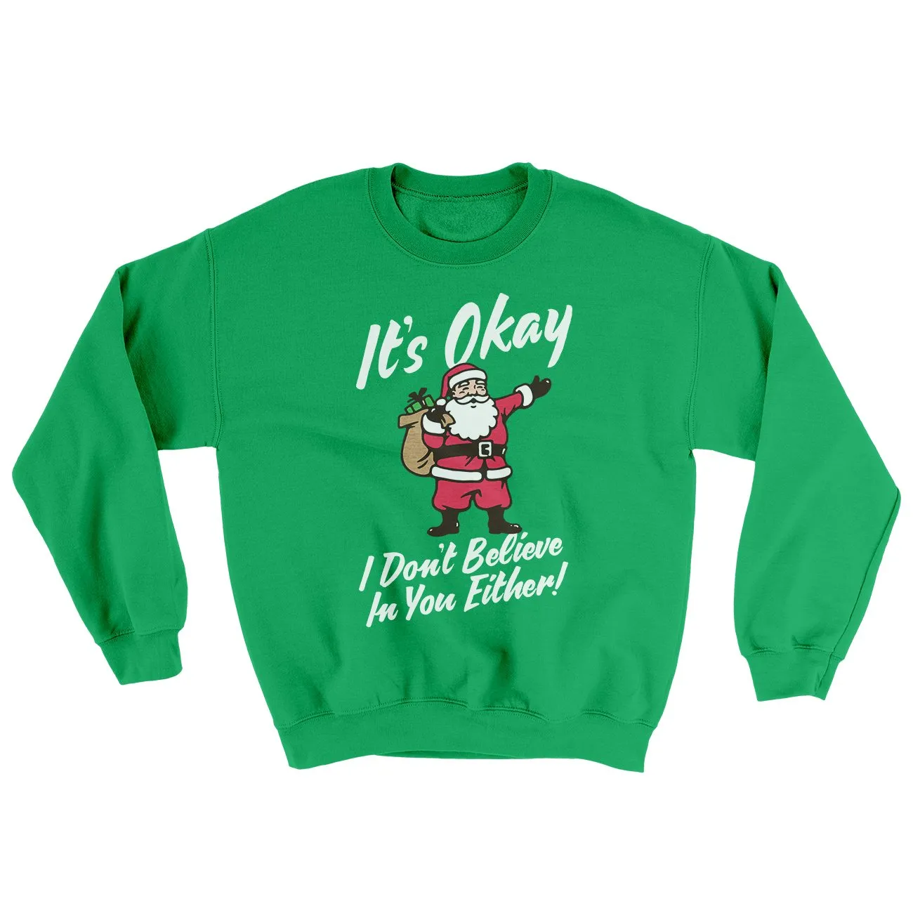 I Don't Believe in You Either Men/Unisex Ugly Sweater