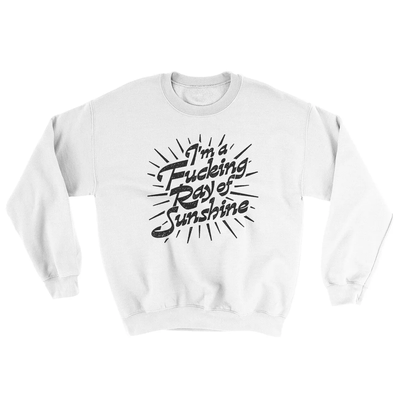 I’m A Fucking Ray Of Sunshine Ugly Sweater