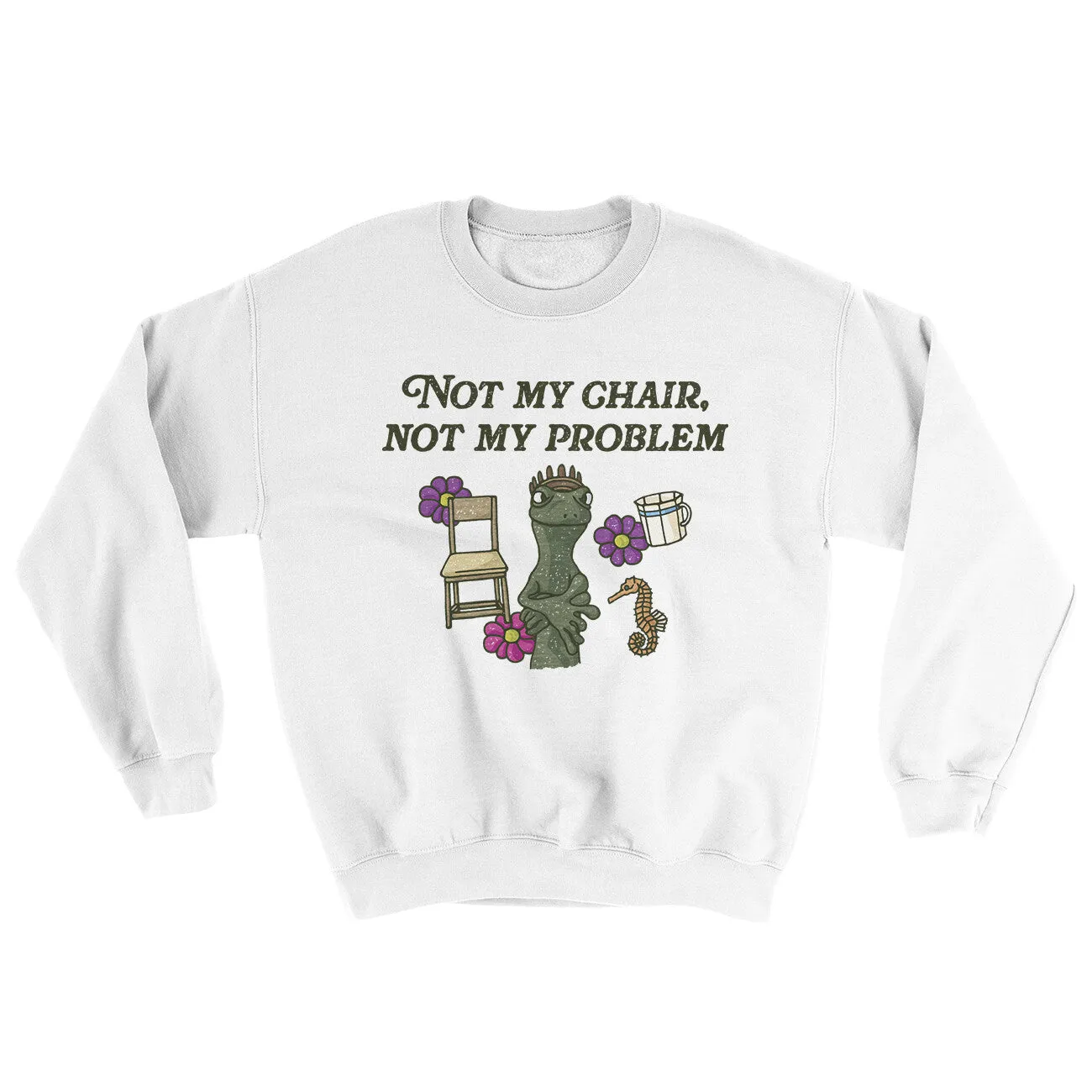Not My Chair Not My Problem Ugly Sweater