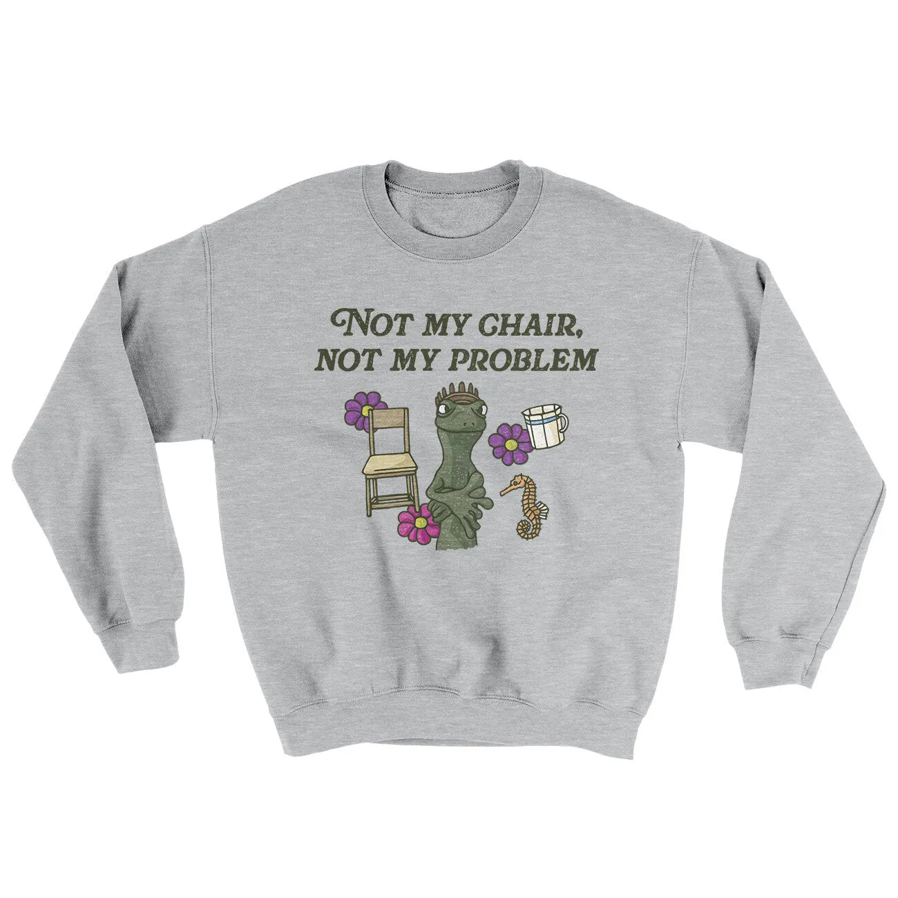Not My Chair Not My Problem Ugly Sweater